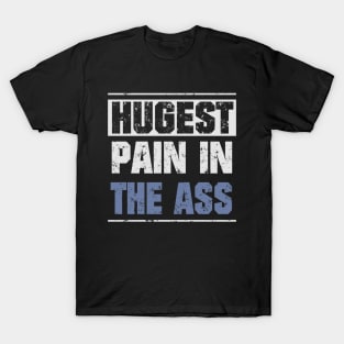 Pain in the ass! Dark! T-Shirt